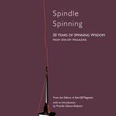 Long Thread Media Books Spin-Off Presents: A Handspindle Treasury: Spindle Spinning: eBook Printed Copy