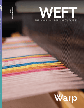 PLY Magazine Magazines WEFT - The Magazine for Handweavers, Issue 2, Autumn 2025: Warp