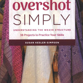 Ingram Content Books Overshot Simply: Understanding the Weave Structure