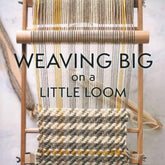 Ingram Content Books Weaving BIG on a Little Loom