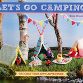 Martingale & Co Books Let's Go Camping! Crochet Your Own Adventure