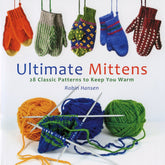 National Book Network Books Ultimate Mittens: 28 Classic Patterns to Keep You Warm