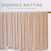 Schoolhouse Press Books Sequence Knitting: Simple Methods for Creating Complex Fabrics