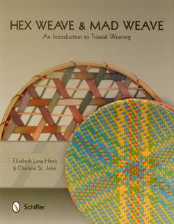Hex Weave and Mad Weave - An Introduction to Triaxial Weaving