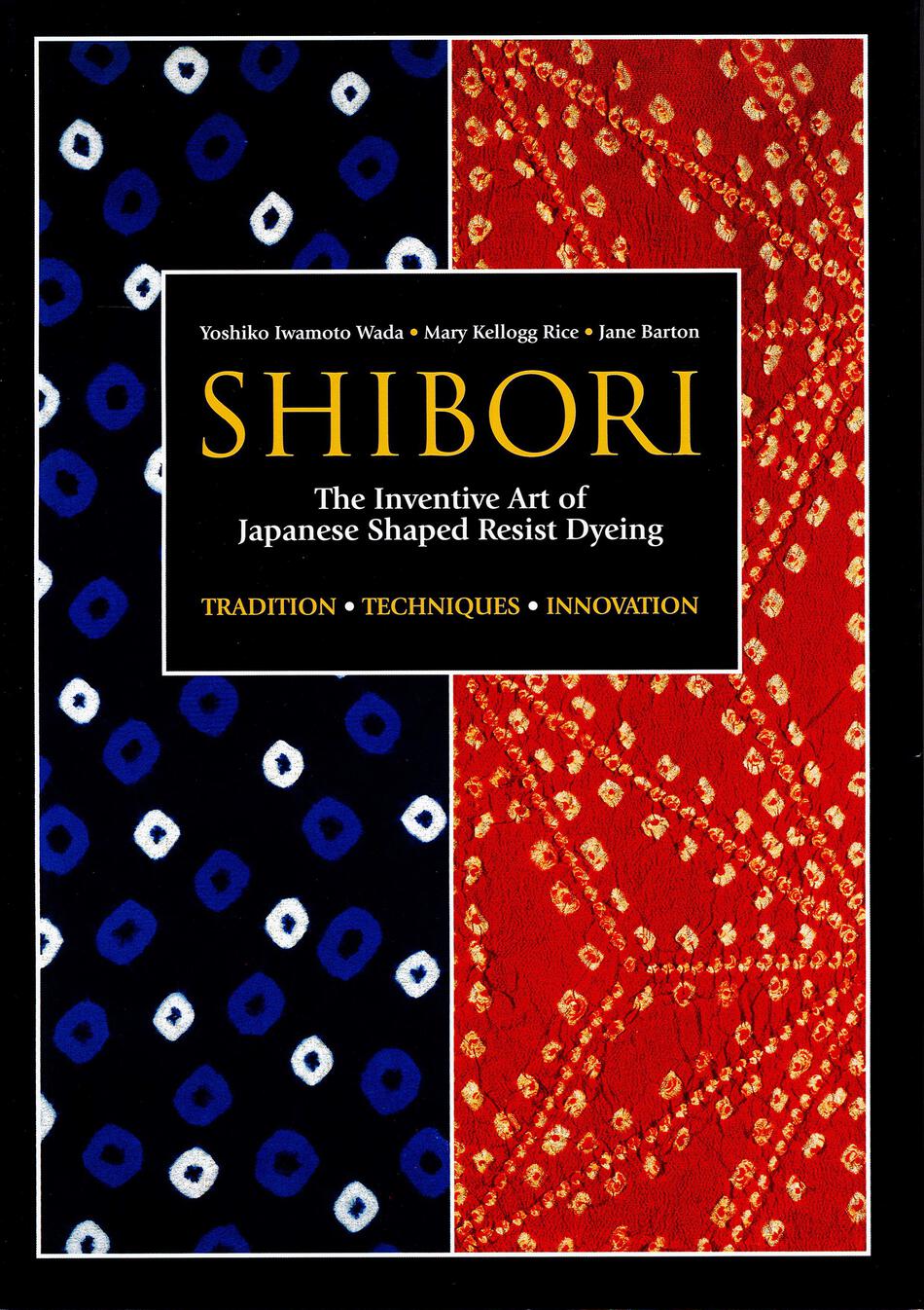 Dyeing Books Shibori  The Inventive Art of Japanese Shaped Resist Dyeing