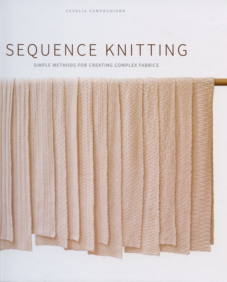 Knitting Books Sequence Knitting  Simple Methods for Creating Complex Fabrics