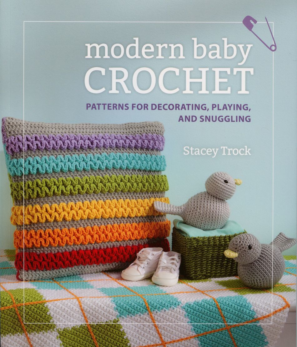 Crochet Books Modern Baby Crochet  Patterns for Decorating Playing and Snuggling