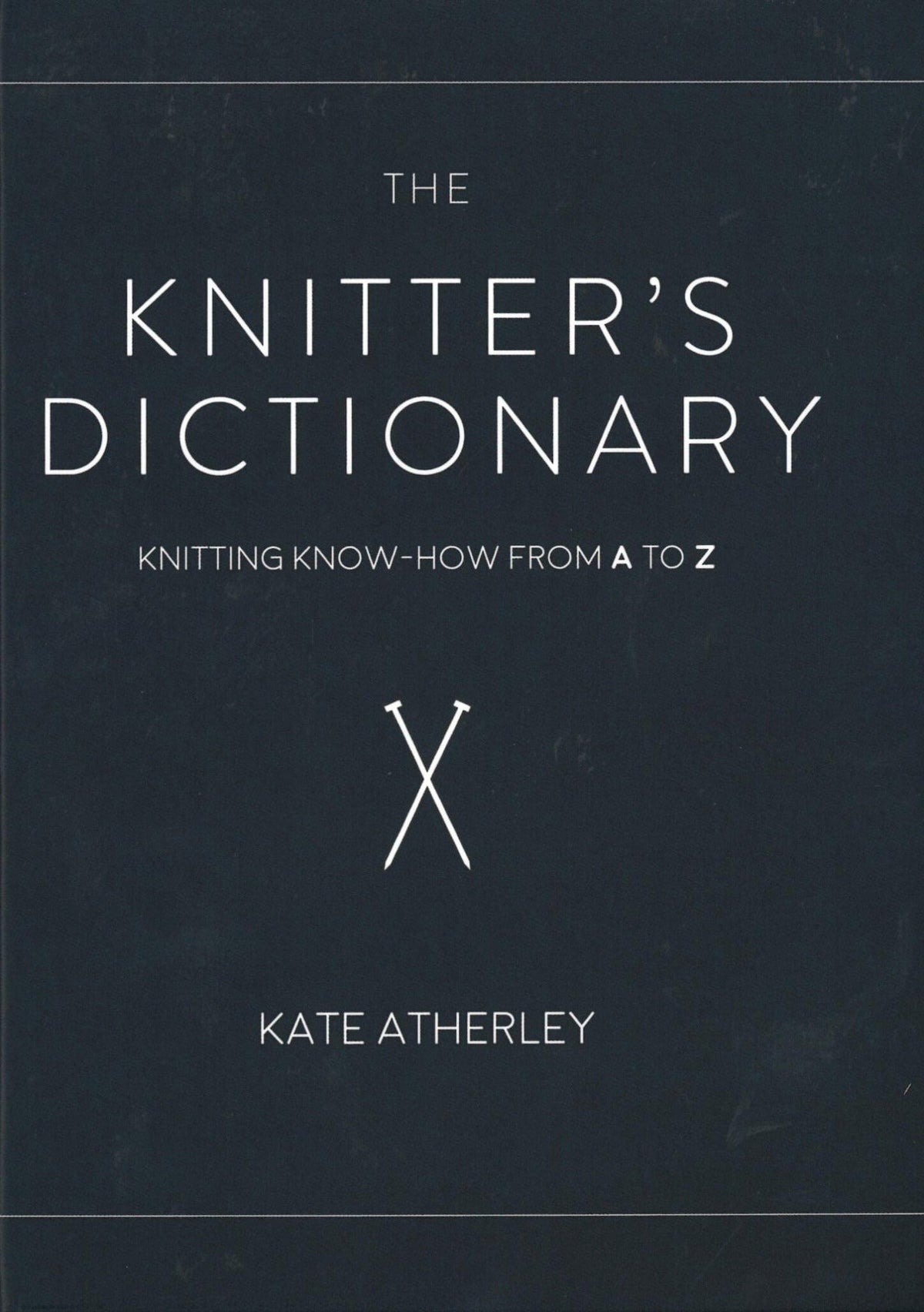 Ingram Content Books The Knitter's Dictionary - Knitting Know-How from A to Z