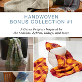 Long Thread Media Books Handwoven Bonus Collection #1: A Dozen Projects Inspired by the Seasons; Zebras, Indigo, and More - eBook Printed Copy