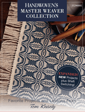 Long Thread Media Books Handwoven's Master Weaver Collection: Favorite Projects and Lessons from Tom Knisely - eBook Printed Copy