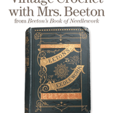 Long Thread Media Books PieceWork Presents: Vintage Crochet with Mrs. Beeton from Beeton's Book of Needlework – eBook printed copy