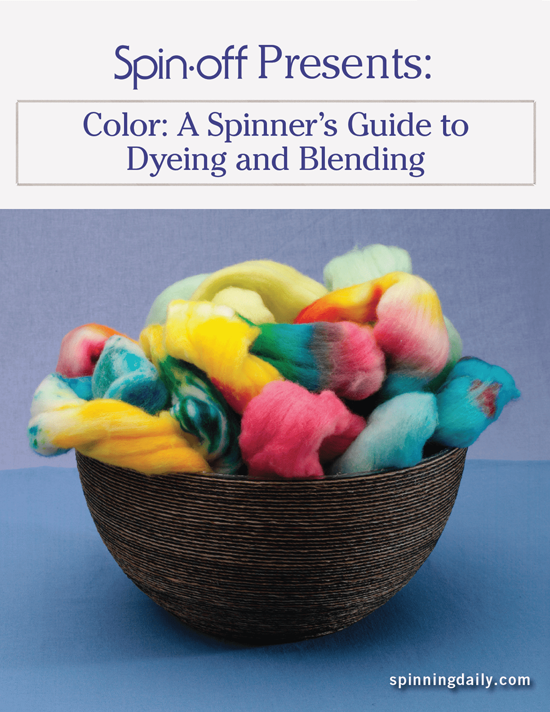 Long Thread Media Books Spin-Off Presents: A Spinner's Guide to Dyeing and Blending: eBook Printed Copy