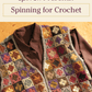 Long Thread Media Books Spin-Off Presents: Spinning for Crochet: eBook Printed Copy
