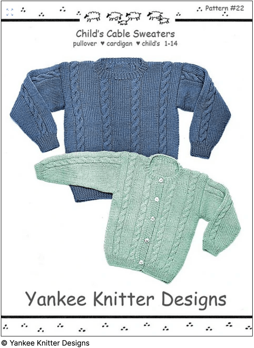 Two children’s cable sweaters—a blue pullover and a green button-up—are shown on white. Text details the Child's Cable Sweater, Pullover & Cardigan #22 pattern by Yankee Knitter Designs, sized for ages 1-14 in worsted weight yarn.