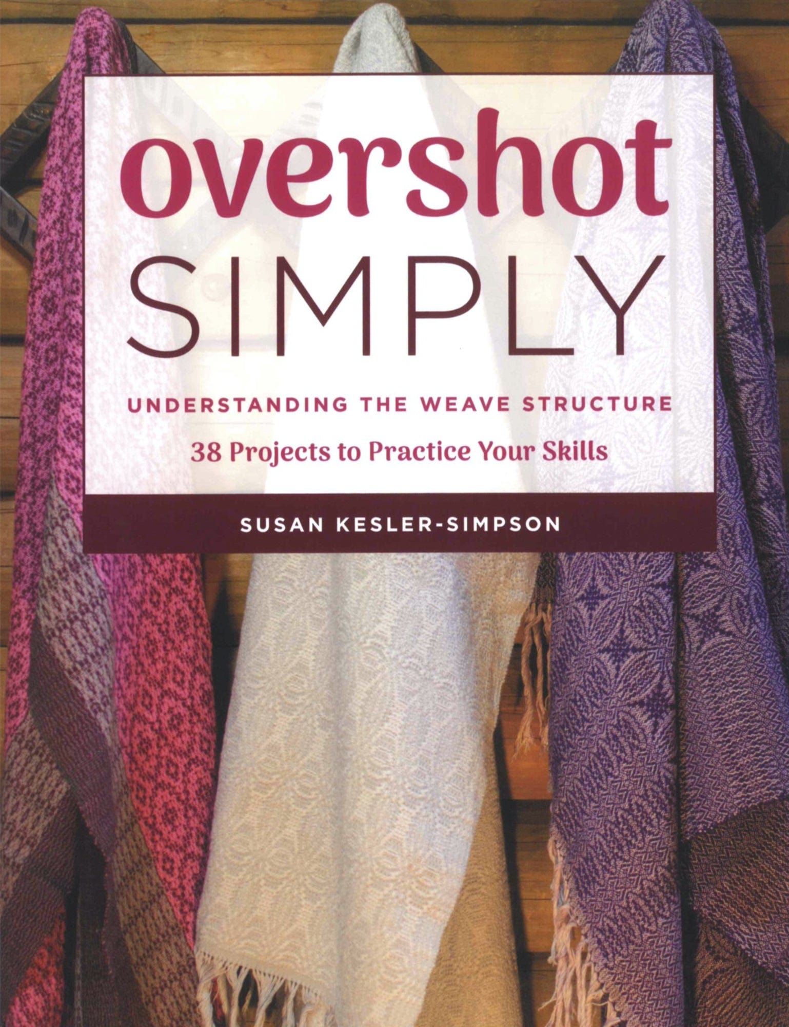 Ingram Content Books Overshot Simply: Understanding the Weave Structure
